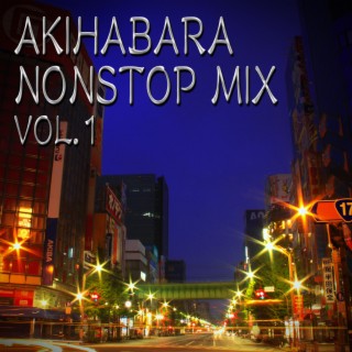 AKIHABARA NONSTOP MIX VOL.1