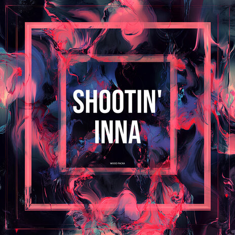 Shootin' Inna | Boomplay Music