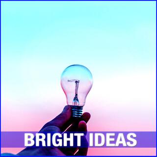 Bright Ideas