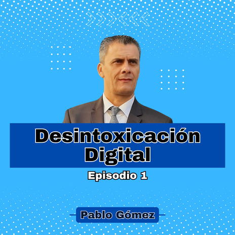 Desintoxicación Digital. Episodio 1 | Boomplay Music