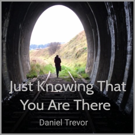 Just Knowing That You Are There | Boomplay Music