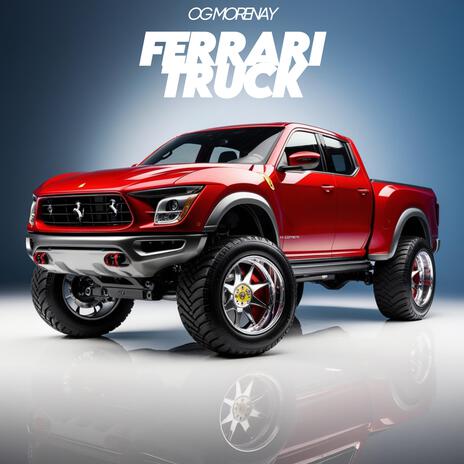 Ferrari Truck | Boomplay Music