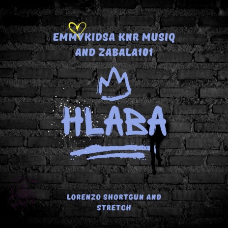 Hlaba ft. zabala101, KnR Musiq, Lorenzo, short gun & stretch | Boomplay Music
