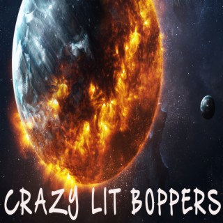 Crazy Lit Boppers