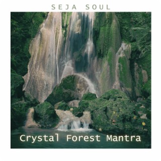 Crystal Forest Mantra