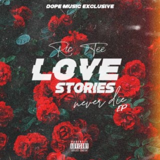 LOVE STORIES NEVER DIE E.P