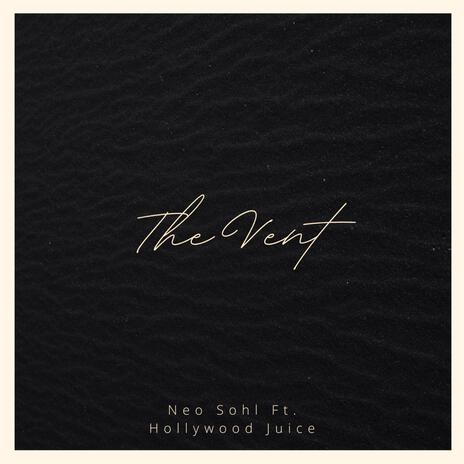 The Vent ft. HollywoodJuice | Boomplay Music