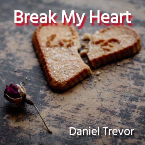 Break My Heart | Boomplay Music