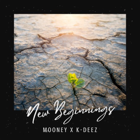 New Beginnings ft. K-Deez | Boomplay Music