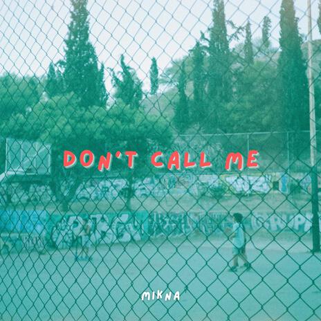 don't call me