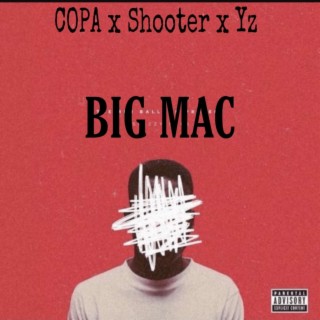 BIG MAC (En attendant Or Game 2) [feat. COPA, SHOOTER & YZ]