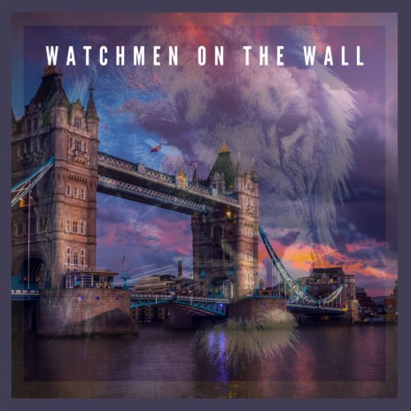 Watchmen on the wall | Boomplay Music