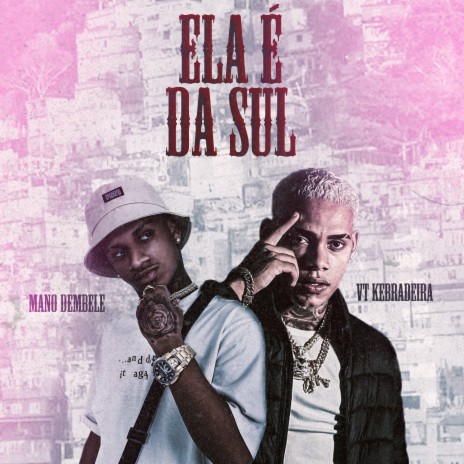 Ela É da Sul ft. Mano Dembele | Boomplay Music