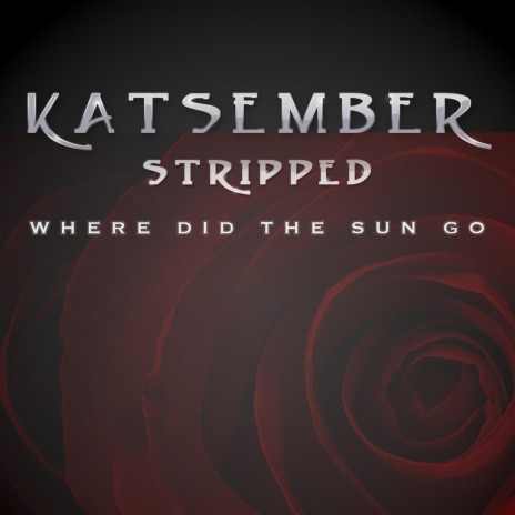 Where Did the Sun Go (Stripped) | Boomplay Music