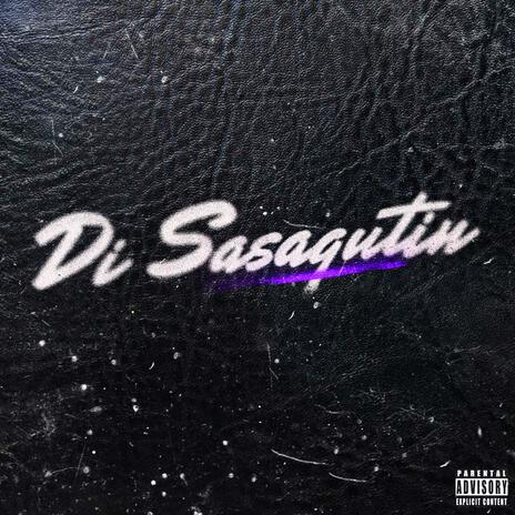 Di Sasagutin | Boomplay Music