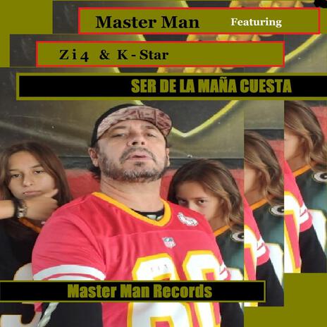 Ser de La Maña Cuesta ft. Z i 4 & K STAR | Boomplay Music