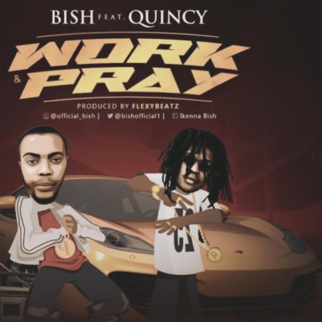 Work and Pray ft. Quincy Raph | Boomplay Music