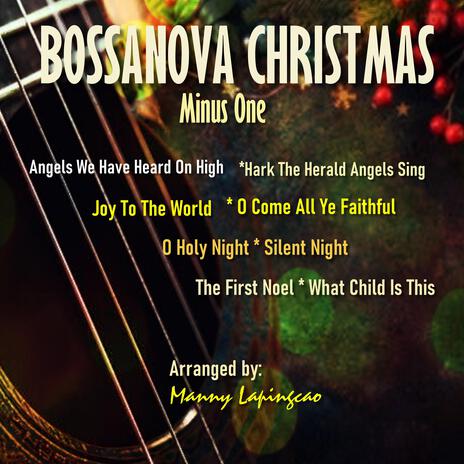 Joy To The World Bossanova Minus One