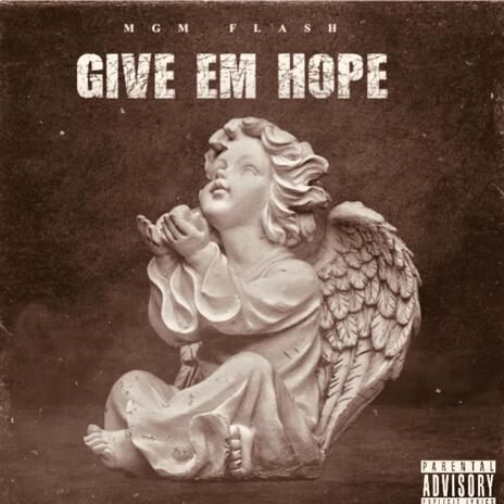 Give Em Hope | Boomplay Music