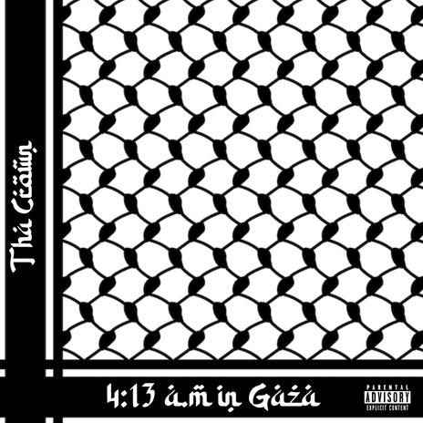 4:13 a.m in Gaza | Boomplay Music