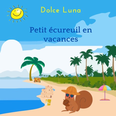 Petit écureuil en vacances | Boomplay Music