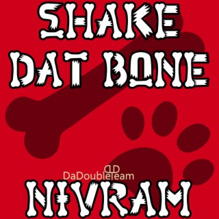 Shake Dat Bone