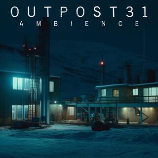 O U T P O S T 3 1 | Night Station