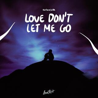 Love Don't Let Me Go