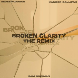 Broken Clarity (Sam Bowman Remix)