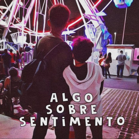 Algo Sobre Sentimento | Boomplay Music