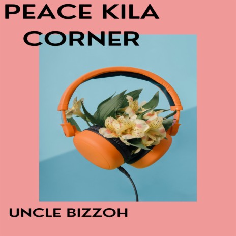 Peace Kila Corner | Boomplay Music