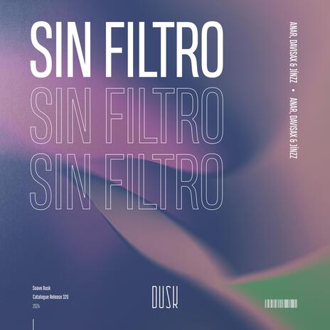 SIN FILTRO (Extended Mix) ft. Davisax & Jínzz | Boomplay Music