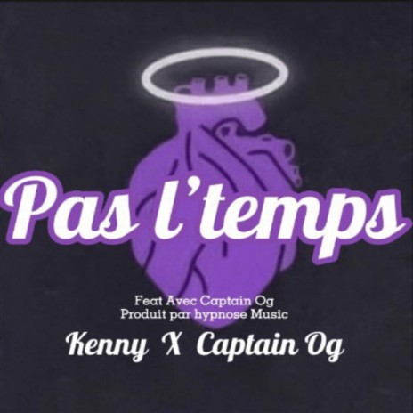 PAS LE TEMPS ft. KENNY & CAPTAIN OG | Boomplay Music