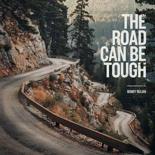 The Road can be Tough