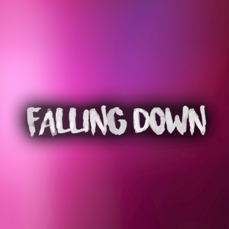 Falling Down | Boomplay Music