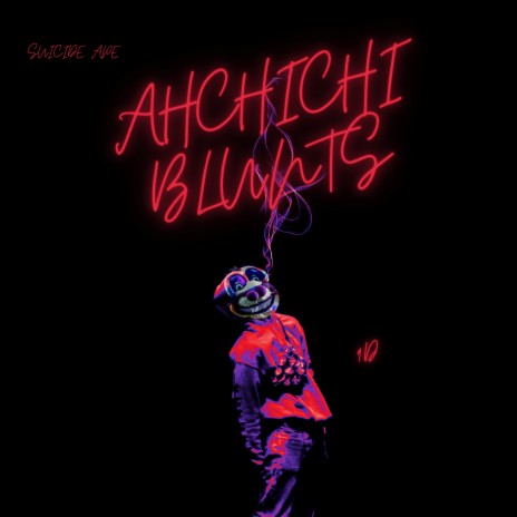 Ahchichi Blunts ft. DUNK 11 | Boomplay Music