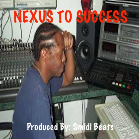 NEXUS TO SUCCESS | Boomplay Music