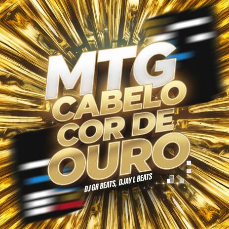 Cabelo Cor De Ouro (mtg) ft. Djay L Beats | Boomplay Music