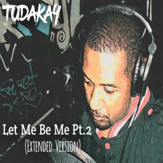 Let Me Be Me Pt. 2 (Extended Version)