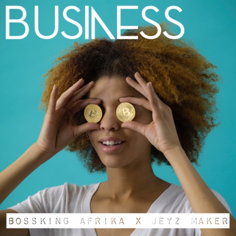 Business ft. Jeyz Maker | Boomplay Music