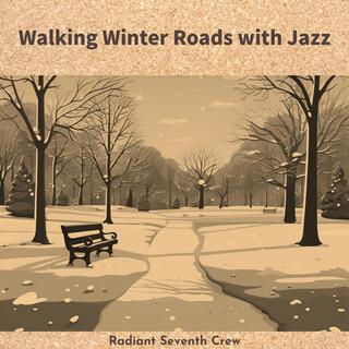 Walking Winter Roads with Jazz