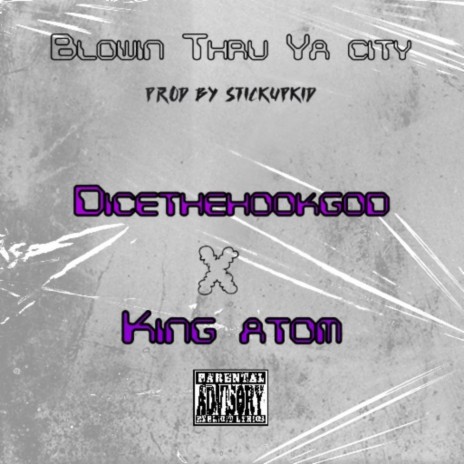 Blowin Thru Ya City ft. King Atom | Boomplay Music