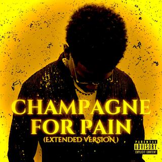 Champagne For The Pain (Extended Version)