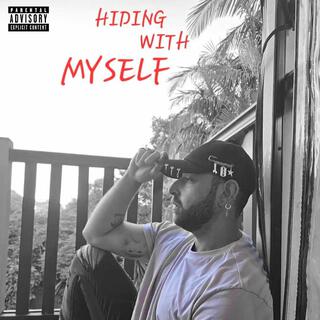 HIDING WITH MYSELF