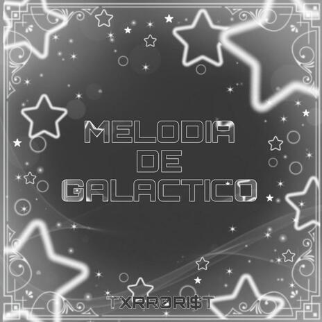 MELODIA DE GALACTICO - Ultra Slowed | Boomplay Music