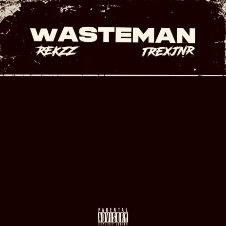 Wasteman ft. Rekzz | Boomplay Music