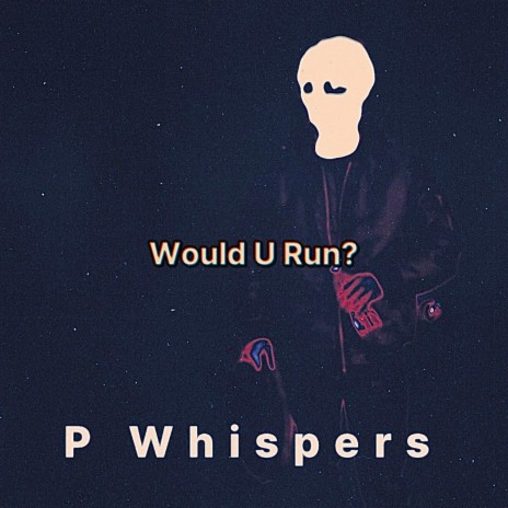 Would U Run? | Boomplay Music