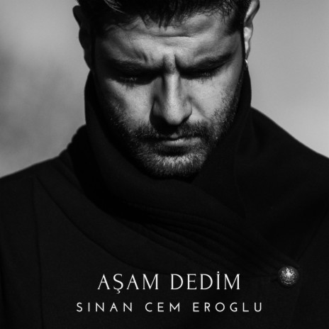 Aşam Dedim | Boomplay Music