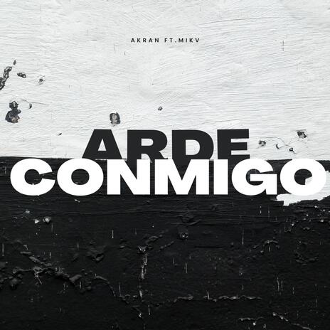 ARDE CONMIGO ft. Mikv | Boomplay Music