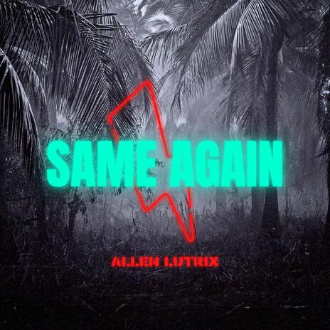 Same Again | Boomplay Music